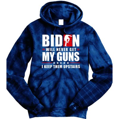 Biden Will Never Get My Guns I Keep Them Upstairs Funny Tie Dye Hoodie