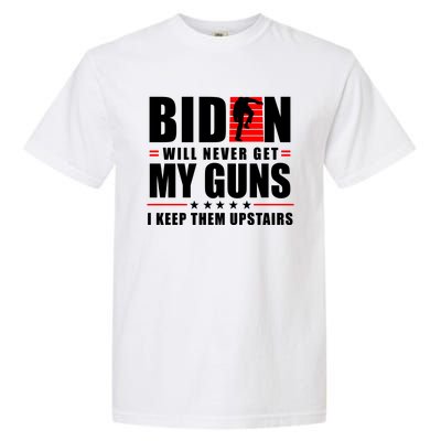 Biden Will Never Get My Guns I Keep Them Upstairs Funny Garment-Dyed Heavyweight T-Shirt