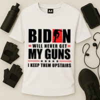 Biden Will Never Get My Guns I Keep Them Upstairs Funny Cooling Performance Crew T-Shirt