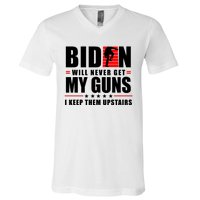 Biden Will Never Get My Guns I Keep Them Upstairs Funny V-Neck T-Shirt