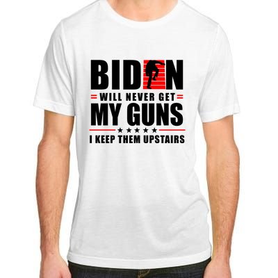 Biden Will Never Get My Guns I Keep Them Upstairs Funny Adult ChromaSoft Performance T-Shirt