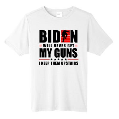 Biden Will Never Get My Guns I Keep Them Upstairs Funny Tall Fusion ChromaSoft Performance T-Shirt