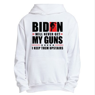 Biden Will Never Get My Guns I Keep Them Upstairs Funny Urban Pullover Hoodie