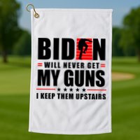 Biden Will Never Get My Guns I Keep Them Upstairs Funny Golf Towel