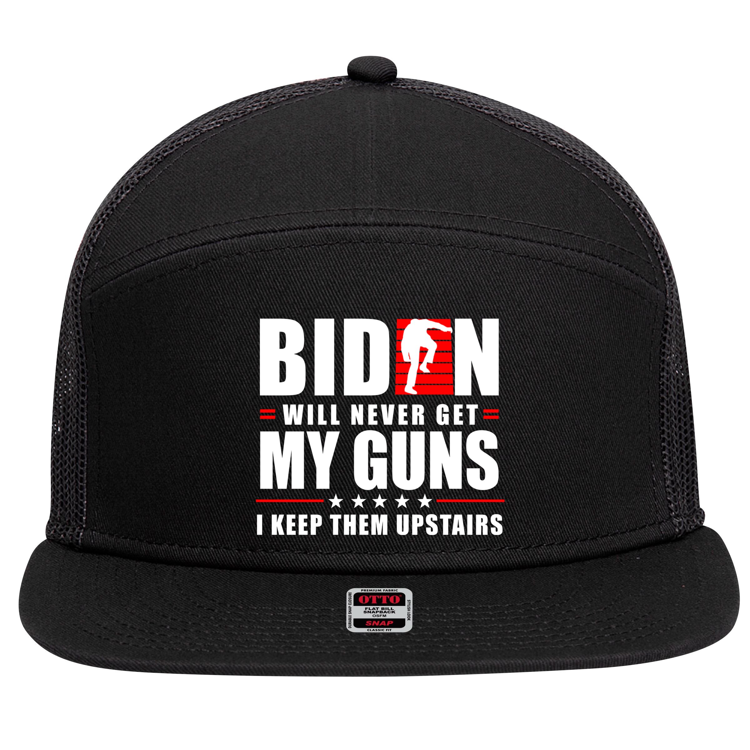 Biden Will Never Get My Guns I Keep The Upstairs Funny Politcal 7 Panel Mesh Trucker Snapback Hat