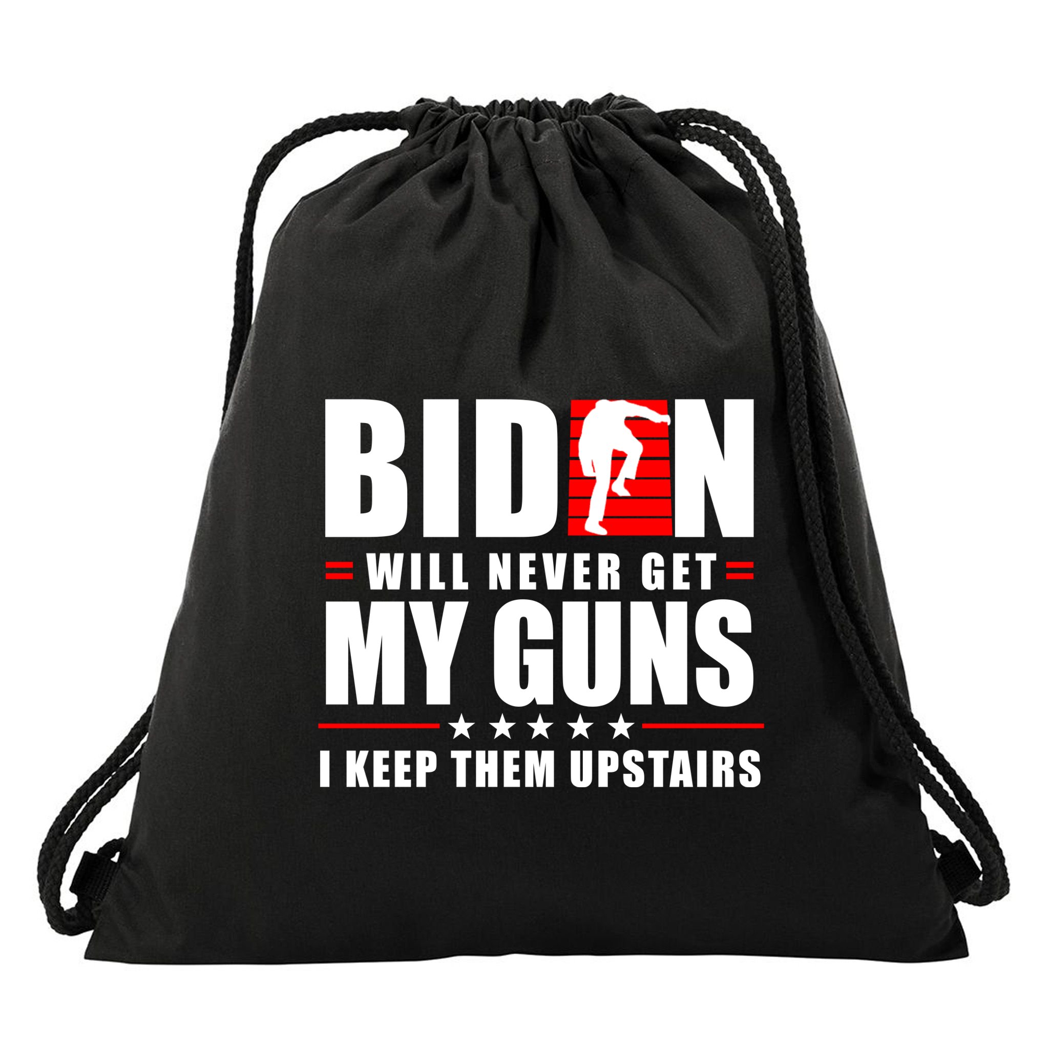 Biden Will Never Get My Guns I Keep The Upstairs Funny Politcal Drawstring Bag