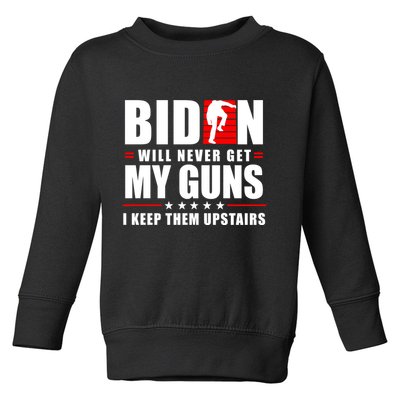 Biden Will Never Get My Guns I Keep The Upstairs Funny Politcal Toddler Sweatshirt