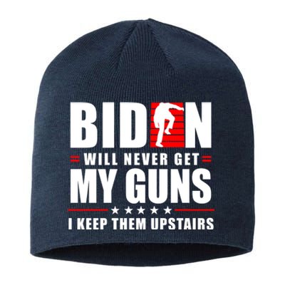 Biden Will Never Get My Guns I Keep The Upstairs Funny Politcal Sustainable Beanie