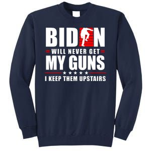 Biden Will Never Get My Guns I Keep The Upstairs Funny Politcal Tall Sweatshirt