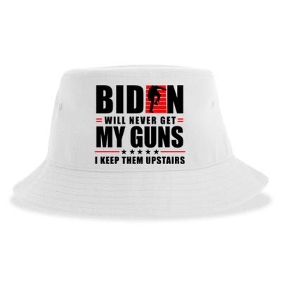 Biden Will Never Get My Guns I Keep The Upstairs Funny Politcal Sustainable Bucket Hat