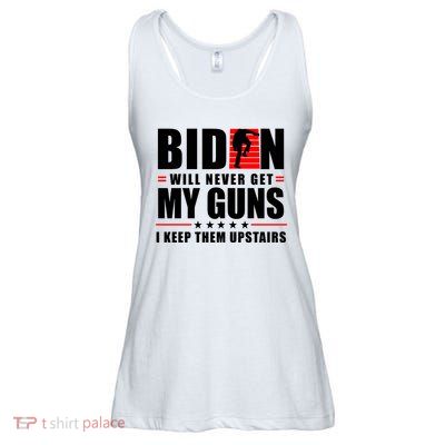 Biden Will Never Get My Guns I Keep The Upstairs Funny Politcal Ladies Essential Flowy Tank