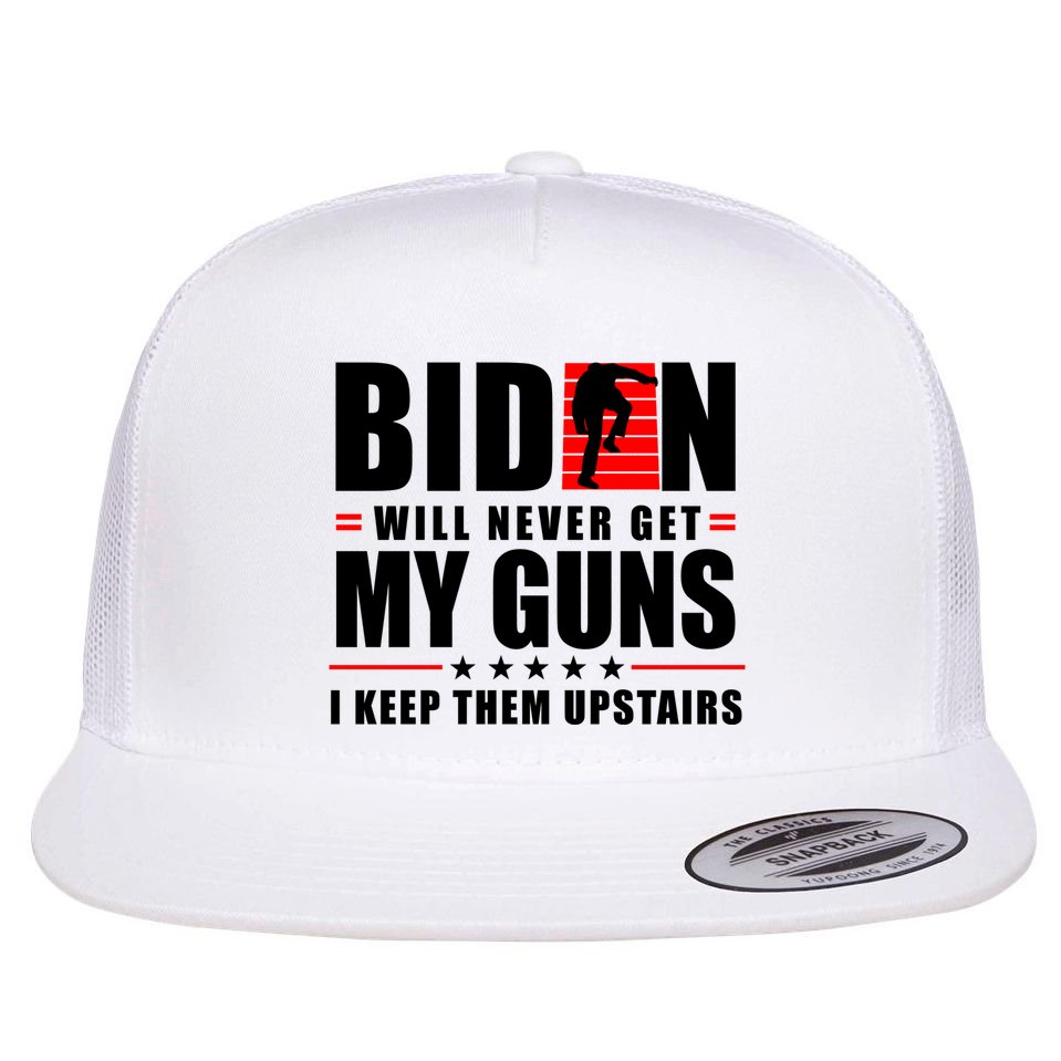 Biden Will Never Get My Guns I Keep The Upstairs Funny Politcal Flat Bill Trucker Hat