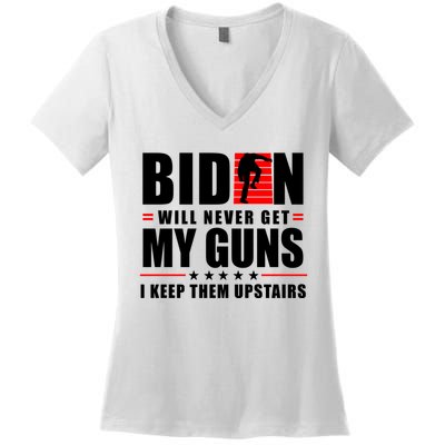 Biden Will Never Get My Guns I Keep The Upstairs Funny Politcal Women's V-Neck T-Shirt