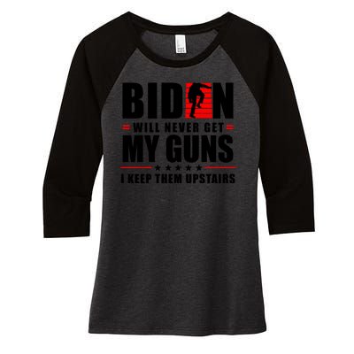 Biden Will Never Get My Guns I Keep The Upstairs Funny Politcal Women's Tri-Blend 3/4-Sleeve Raglan Shirt