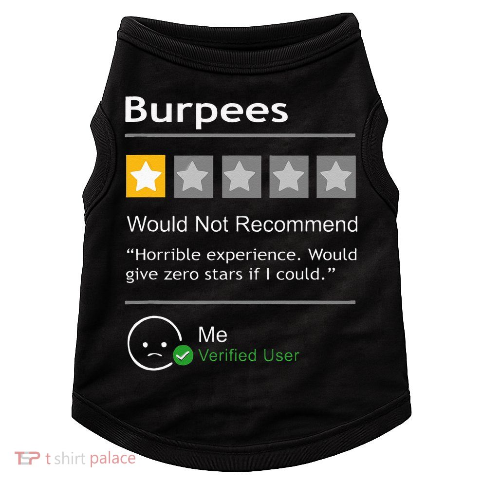 Burpees Would Not Recommend Men Women Gift Funny Workout Doggie Tank
