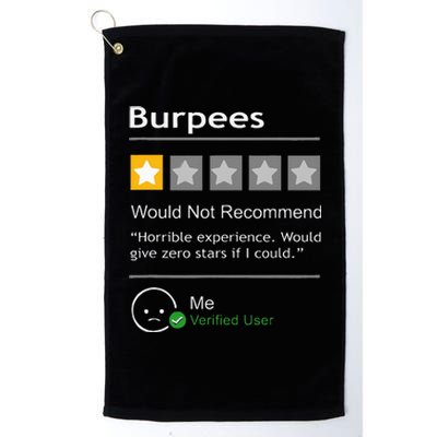 Burpees Would Not Recommend Men Women Gift Funny Workout Platinum Collection Golf Towel