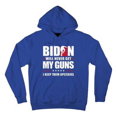 Biden Will Never Get My Guns I Keep Them Upstairs Hoodie