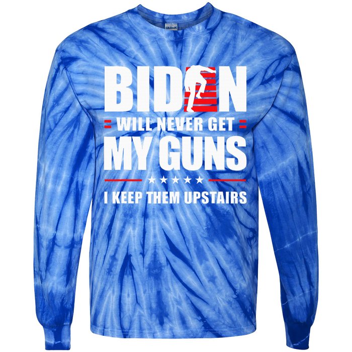 Biden Will Never Get My Guns I Keep Them Upstairs Tie-Dye Long Sleeve Shirt