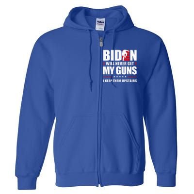 Biden Will Never Get My Guns I Keep Them Upstairs Full Zip Hoodie