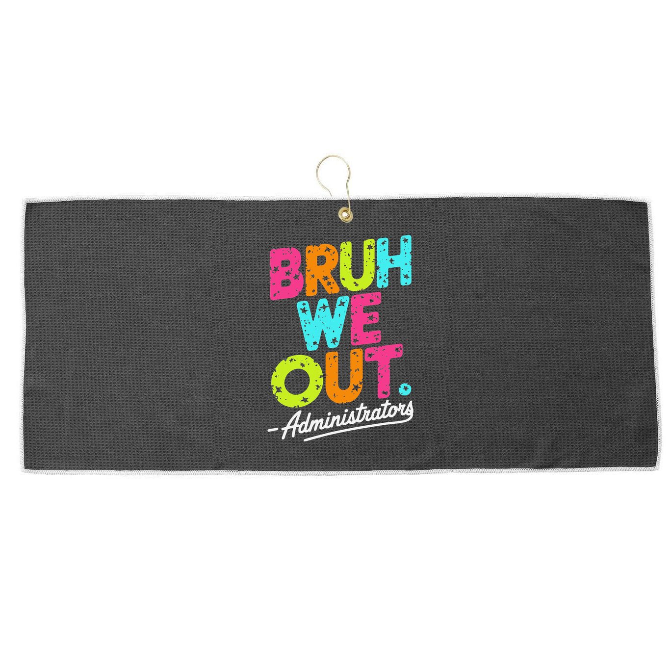 Bruh We Out Last Day Of School Teacher Humor Large Microfiber Waffle Golf Towel