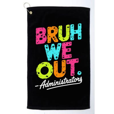 Bruh We Out Last Day Of School Teacher Humor Golf Towel