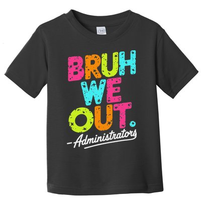 Bruh We Out Last Day Of School Teacher Humor Toddler T-Shirt
