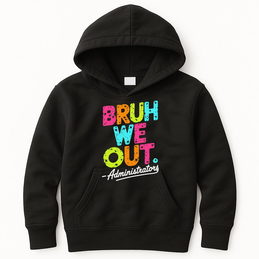Bruh We Out Last Day Of School Teacher Humor Kids Hoodie