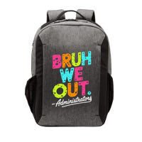 Bruh We Out Last Day Of School Teacher Humor Vector Backpack
