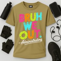 Bruh We Out Last Day Of School Teacher Humor Cooling Performance Crew T-Shirt