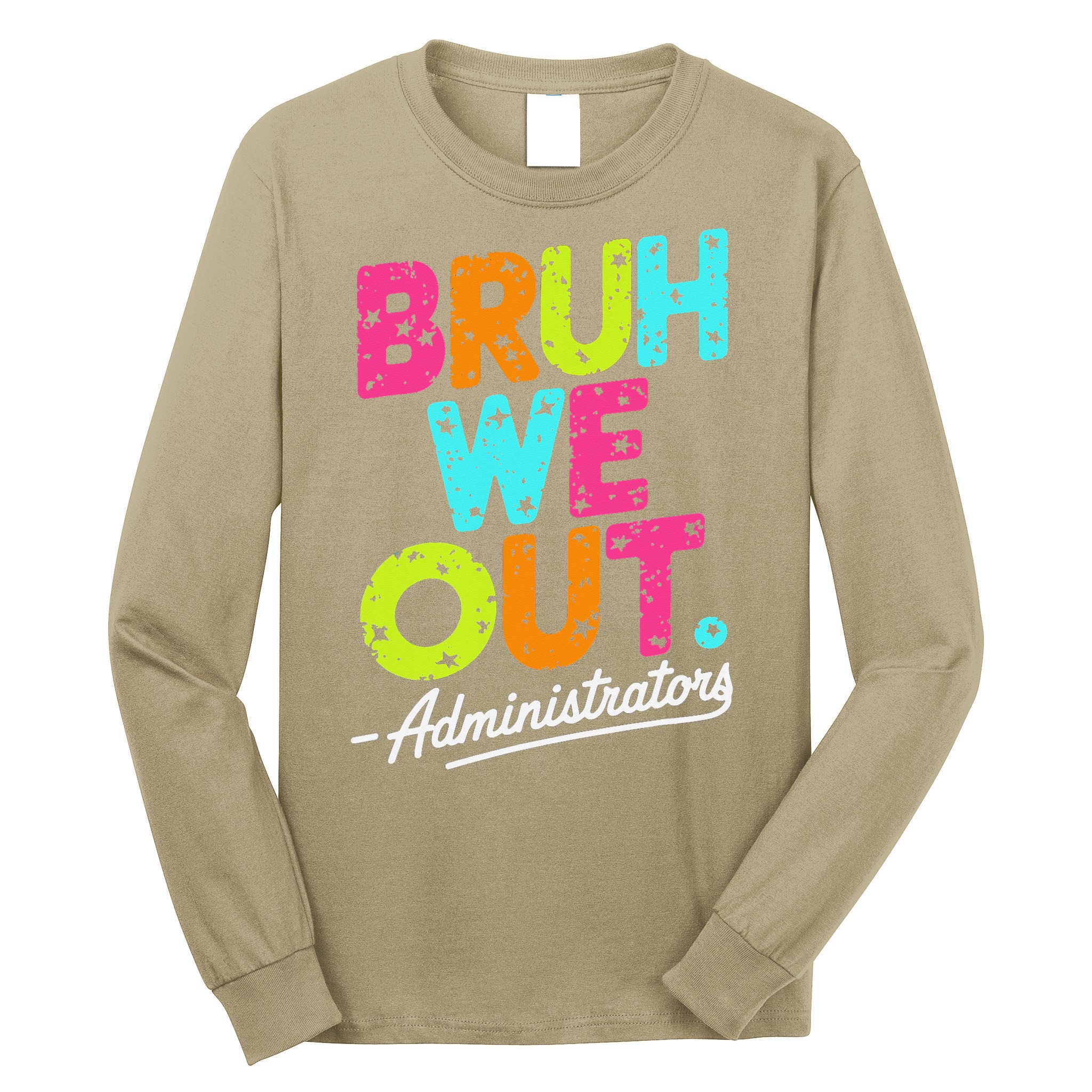 Bruh We Out Last Day Of School Teacher Humor Long Sleeve Shirt
