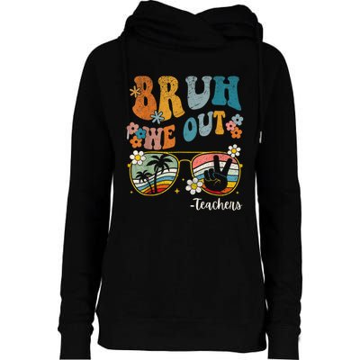 Bruh We Out Teachers Last Day Of School End Of School Year Womens Funnel Neck Pullover Hood