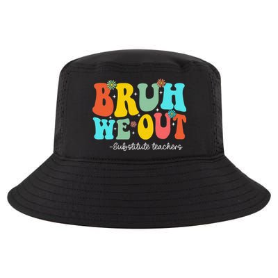 Bruh We Out Substitute Teachers Happy Last Day Of School Cool Comfort Performance Bucket Hat
