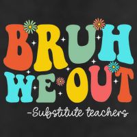 Bruh We Out Substitute Teachers Happy Last Day Of School 7 Panel Mesh Trucker Snapback Hat