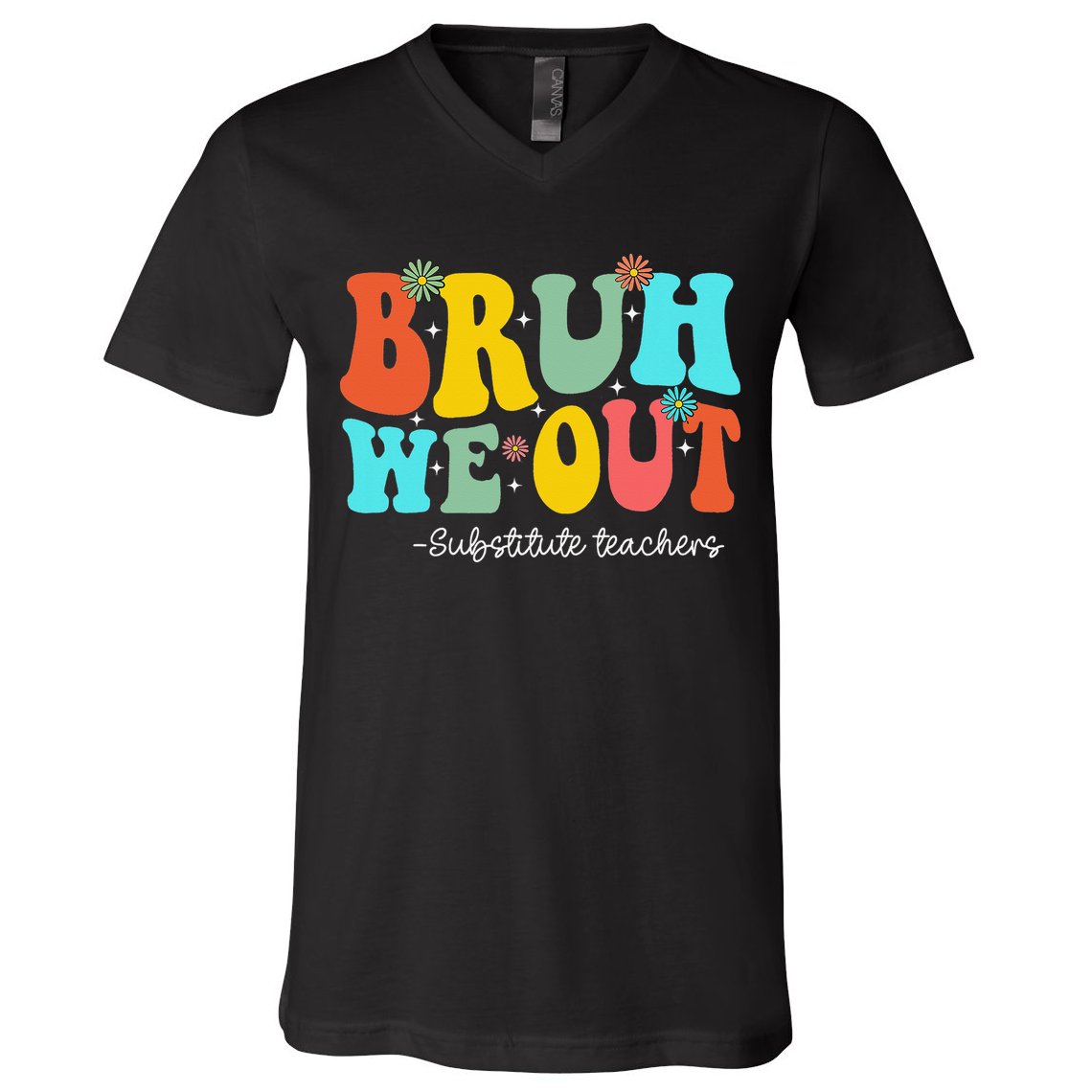 Bruh We Out Substitute Teachers Happy Last Day Of School V-Neck T-Shirt
