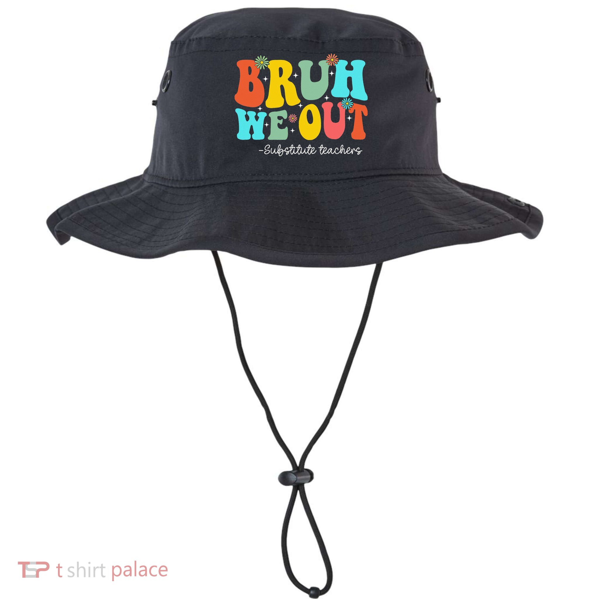 Bruh We Out Substitute Teachers Happy Last Day Of School Bucket Hat