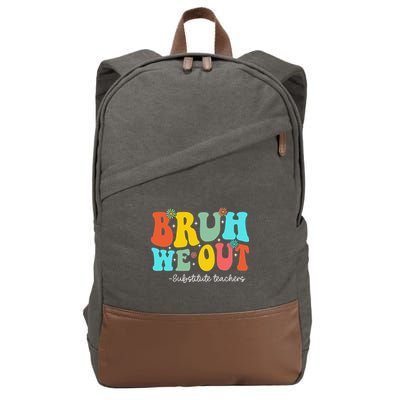 Bruh We Out Substitute Teachers Happy Last Day Of School Cotton Canvas Backpack