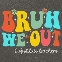 Bruh We Out Substitute Teachers Happy Last Day Of School Cotton Canvas Backpack