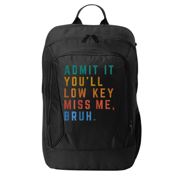 Bruh We Out Teacher - Admit It Youll Low Key Miss Me Bruh City Backpack