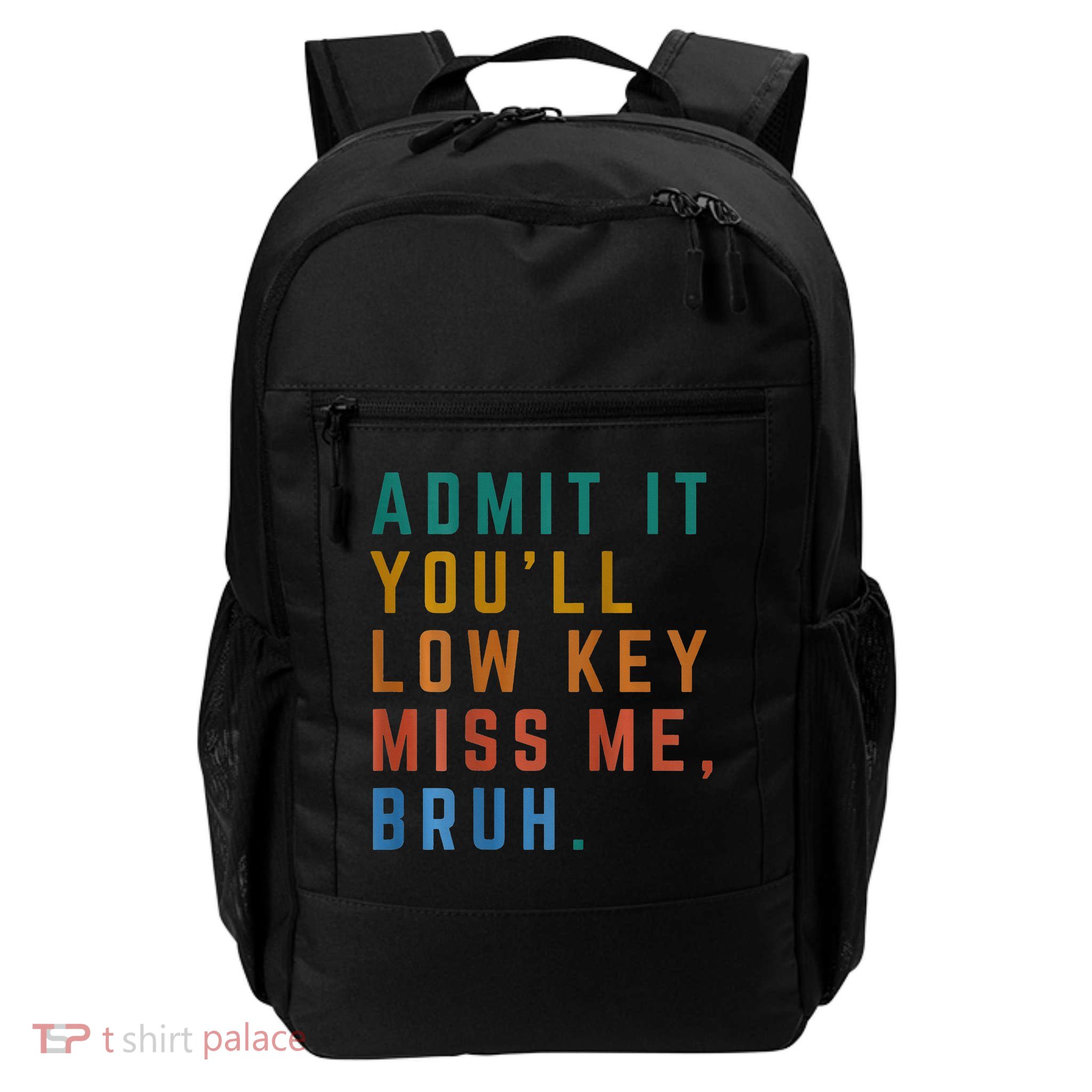Bruh We Out Teacher - Admit It Youll Low Key Miss Me Bruh Backpack