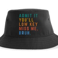 Bruh We Out Teacher - Admit It Youll Low Key Miss Me Bruh Sustainable Bucket Hat