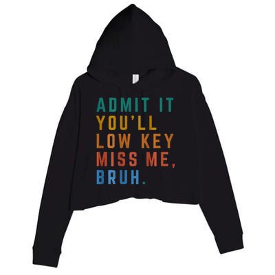 Bruh We Out Teacher - Admit It Youll Low Key Miss Me Bruh Crop Fleece Hoodie