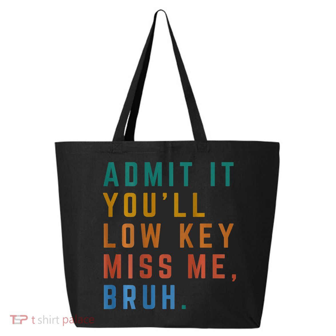 Bruh We Out Teacher - Admit It Youll Low Key Miss Me Bruh 25L Jumbo Tote