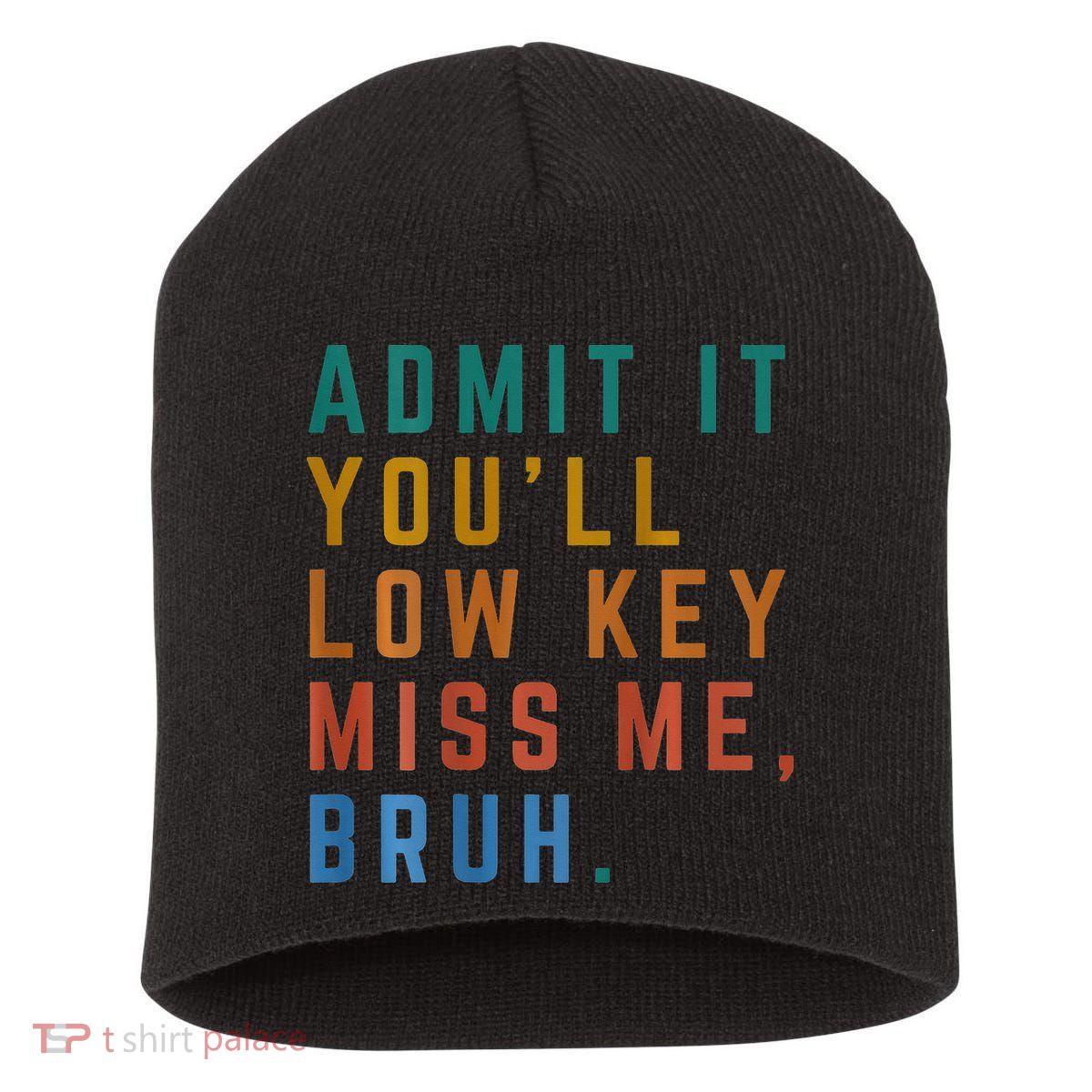 Bruh We Out Teacher - Admit It Youll Low Key Miss Me Bruh Short Acrylic Beanie