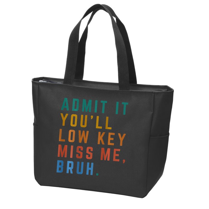 Bruh We Out Teacher - Admit It Youll Low Key Miss Me Bruh Zip Tote Bag