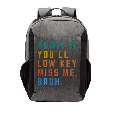 Bruh We Out Teacher - Admit It Youll Low Key Miss Me Bruh Vector Backpack