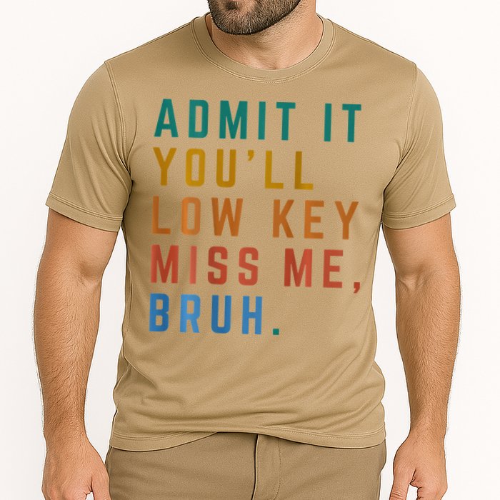 Bruh We Out Teacher - Admit It Youll Low Key Miss Me Bruh Cooling Performance Crew T-Shirt