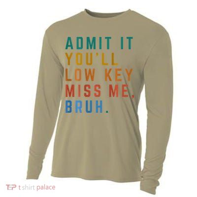 Bruh We Out Teacher - Admit It Youll Low Key Miss Me Bruh Cooling Performance Long Sleeve Crew