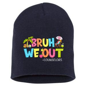 Bruh We Out Counselors Last Day Of School Short Acrylic Beanie