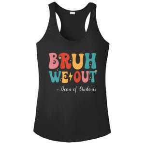 Bruh We Out Dean Of Students Last Day Of School Ladies PosiCharge Competitor Racerback Tank