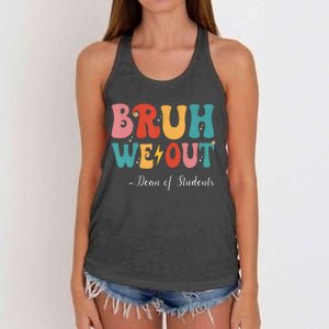 Bruh We Out Dean Of Students Last Day Of School Women's Knotted Racerback Tank